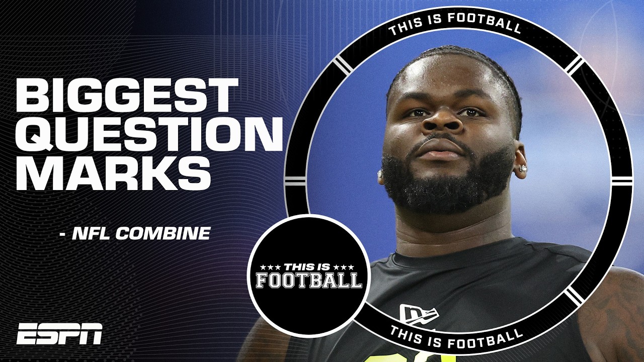 Biggest Questions Marks from Combine with PFF’s Trevor Sikkema