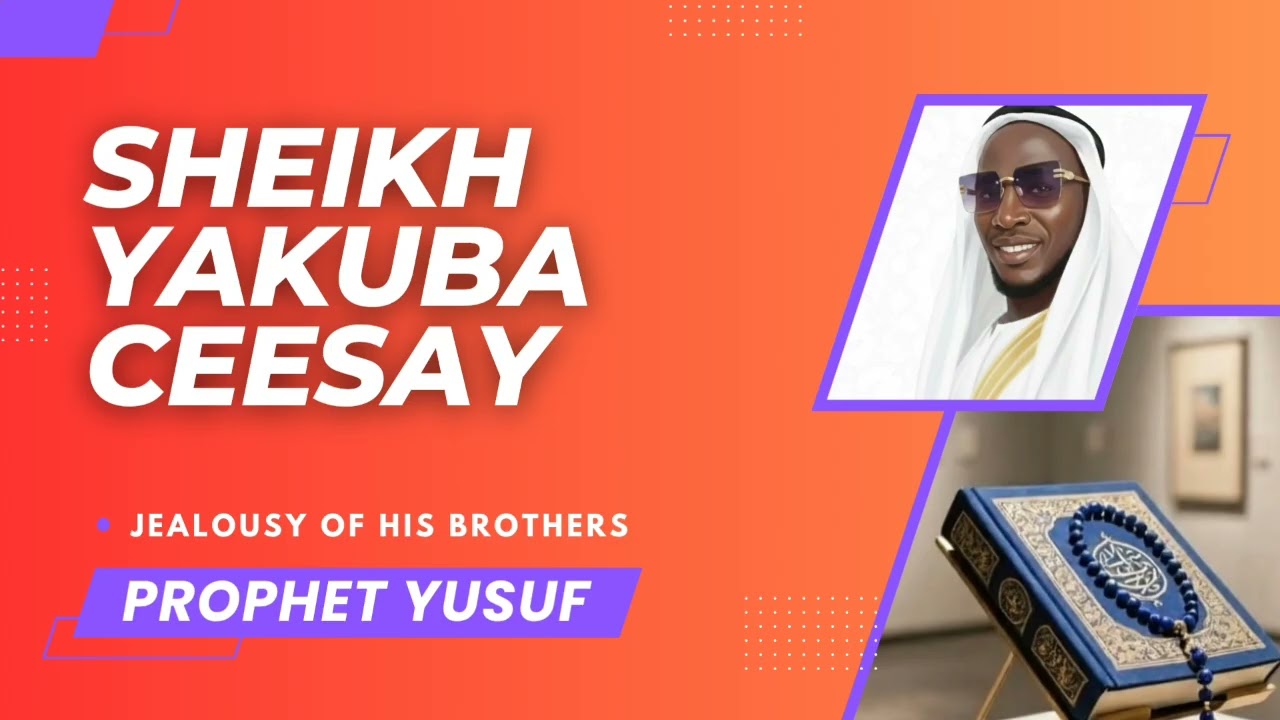SHEIKH YAKUBA CEESAY || THE STORY OF PROPHET YUSUF || PART-1 || JEALOUSY OF HIS BROTHERS 