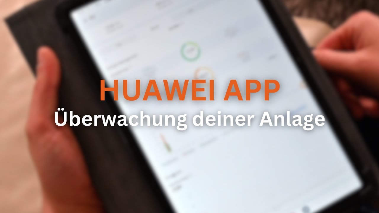 FusionSolar - Überwachung deiner PV Anlage mit der HUAWEI App!