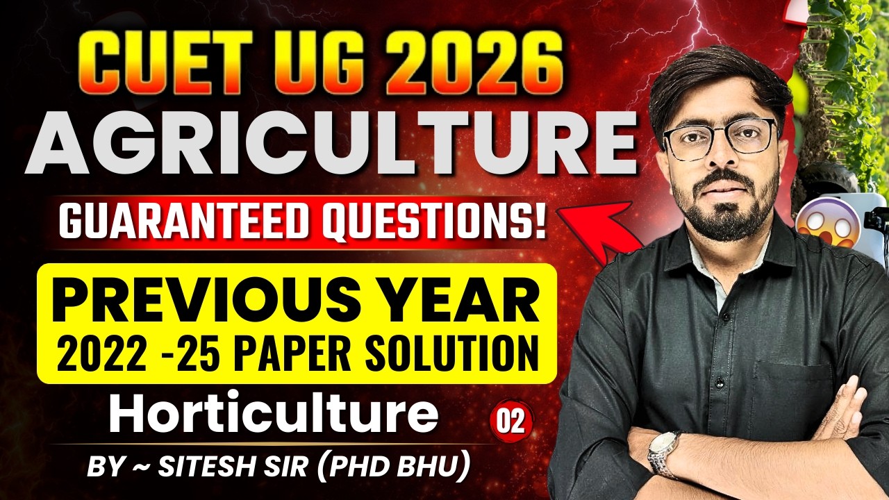 Horticulture - 2 | CUET Agriculture Previous Year Paper | CUET PYQs 2022 Solution by Sitesh Sir