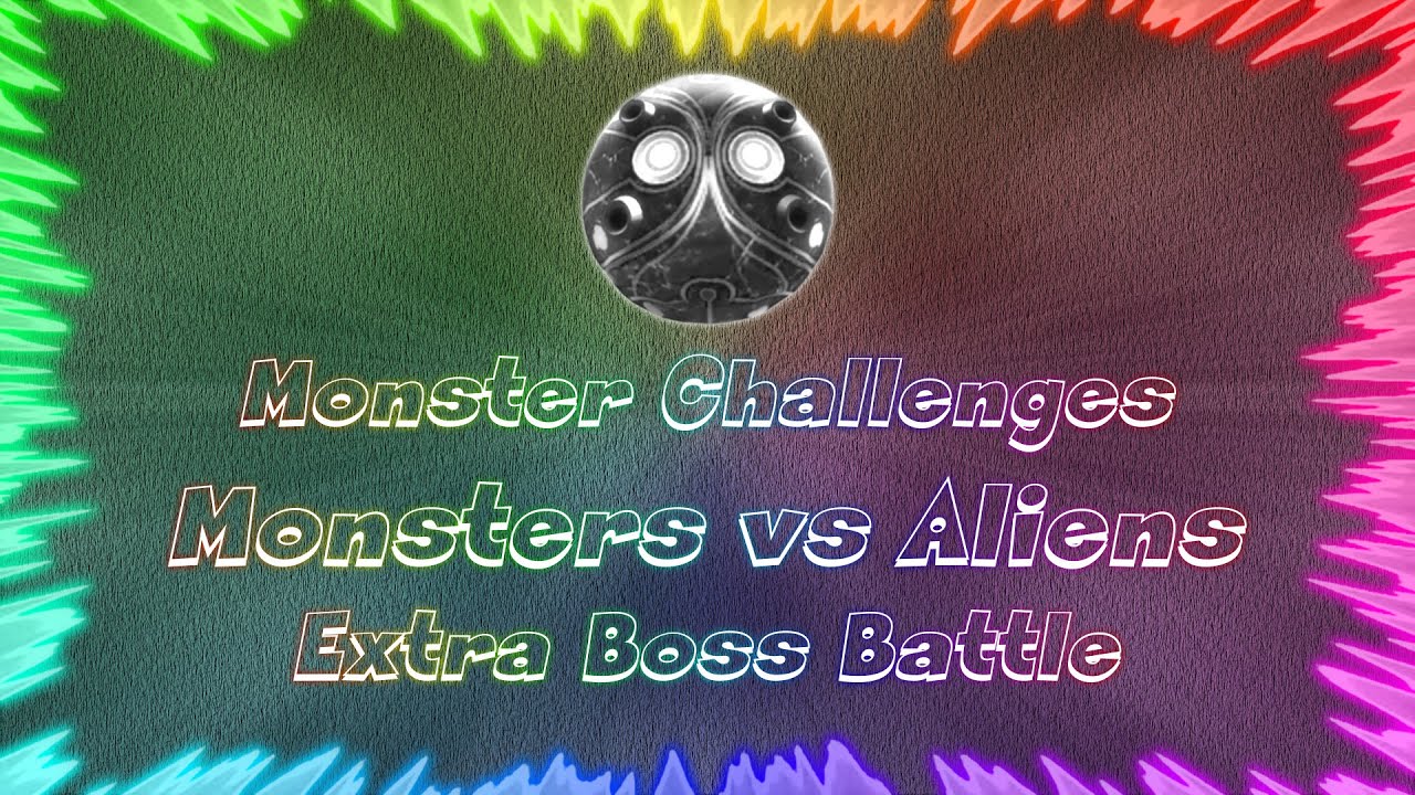 Monsters vs Aliens ★ Perfect Extra Boss Battle • Monster Challenges