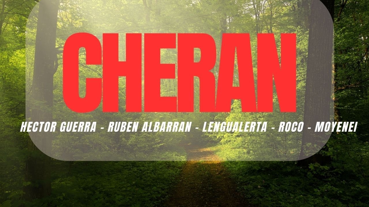 CHERAN - Héctor Guerra, Ruben Albarran, Lengualerta, Roco Pachukote, Hueso, Moyenei (Con Letra)