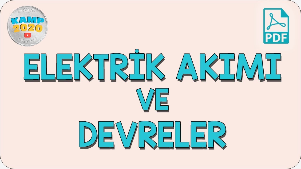 Elektrik Akımı ve Devreler | Kamp2020