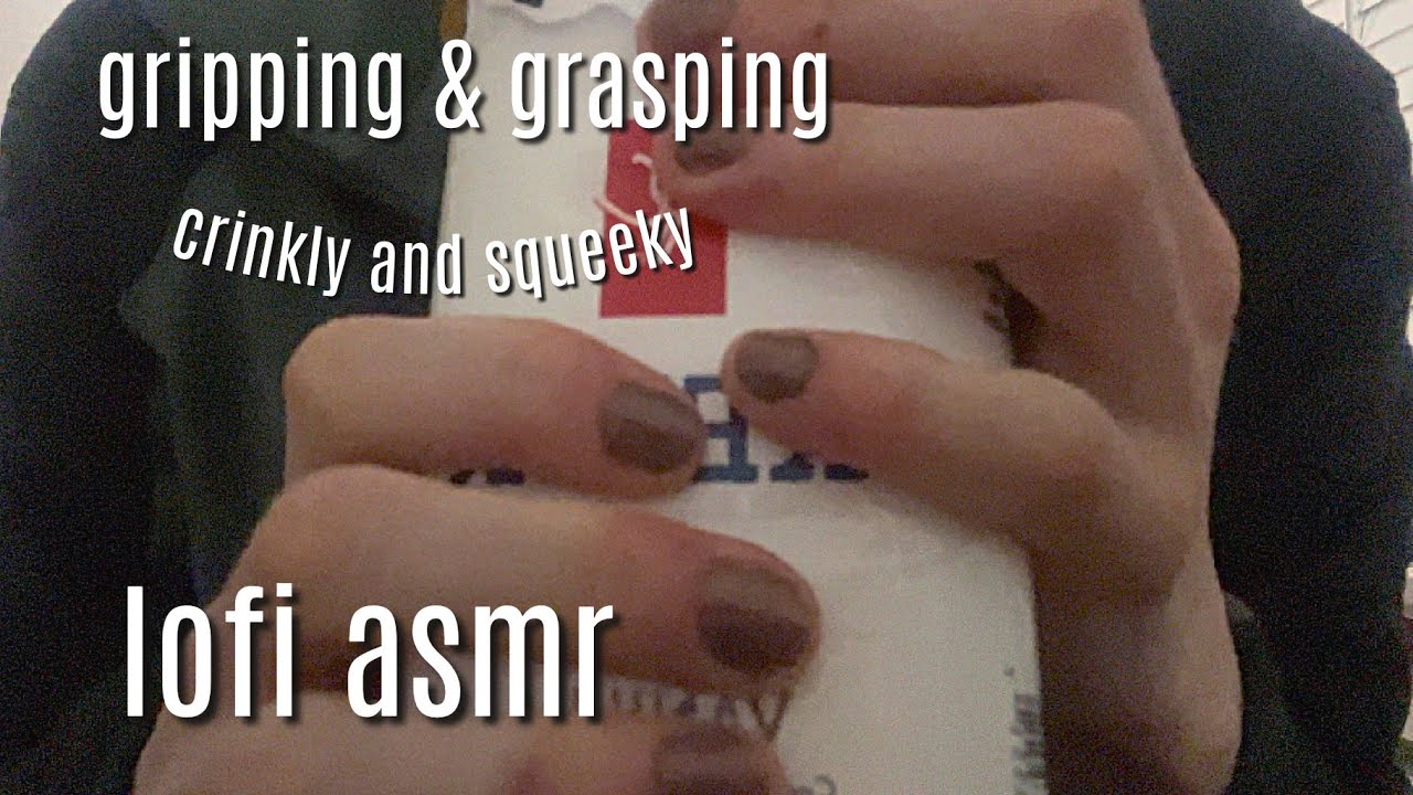 gripping & grasping lofi asmr | crinkly, soft items, fast/varied | hard gripping ~ for sleep 😴