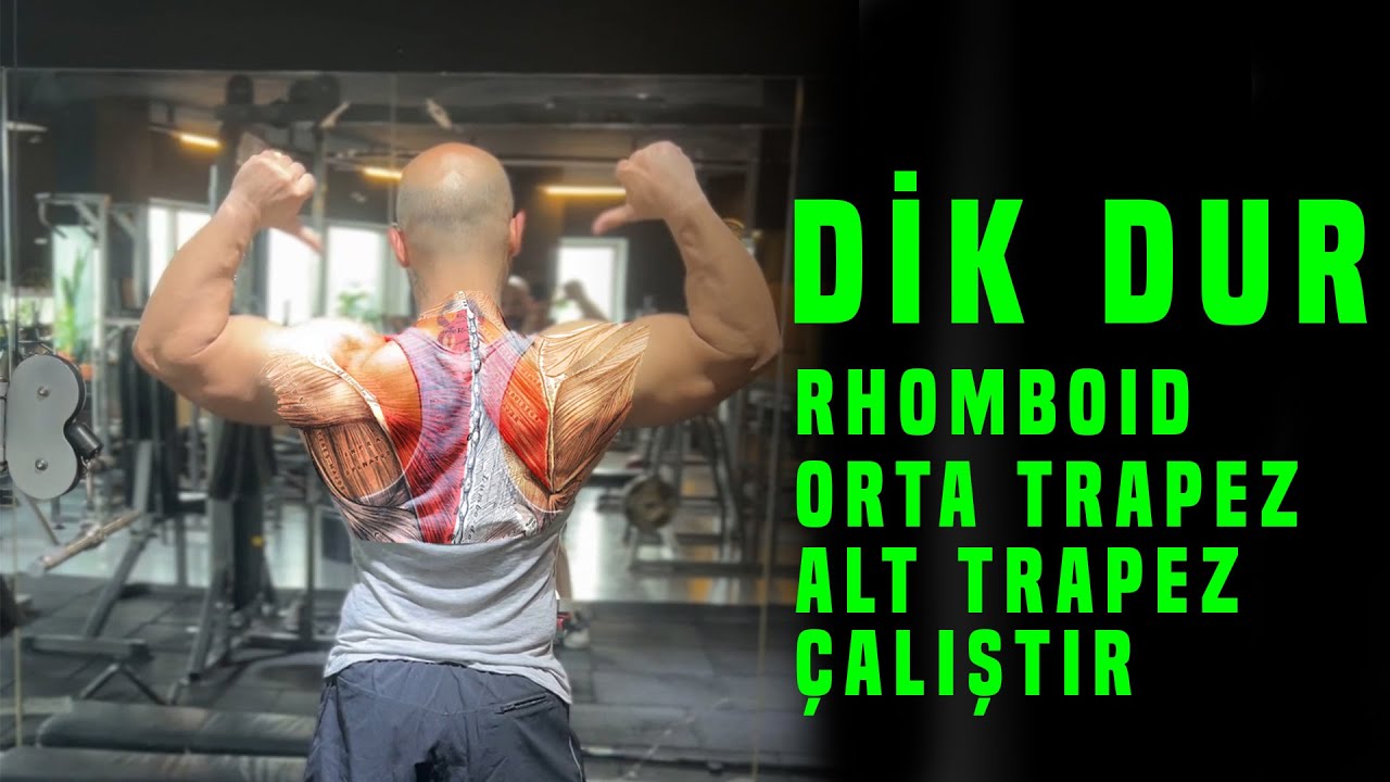 Rhomboid ve Trapez    Kaslarını Çalıştır Dik Dur