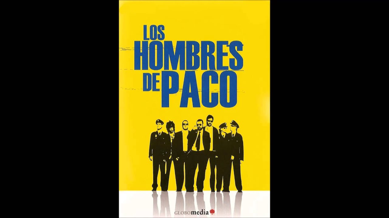 [HD] BSO / OST - Los Hombres de Paco - Héroes