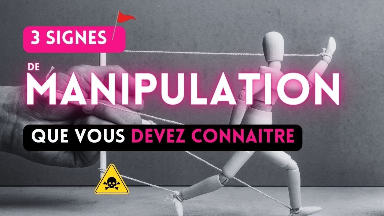 3 Signes De Manipulation Que Vous Devez Connaître ! 🚨