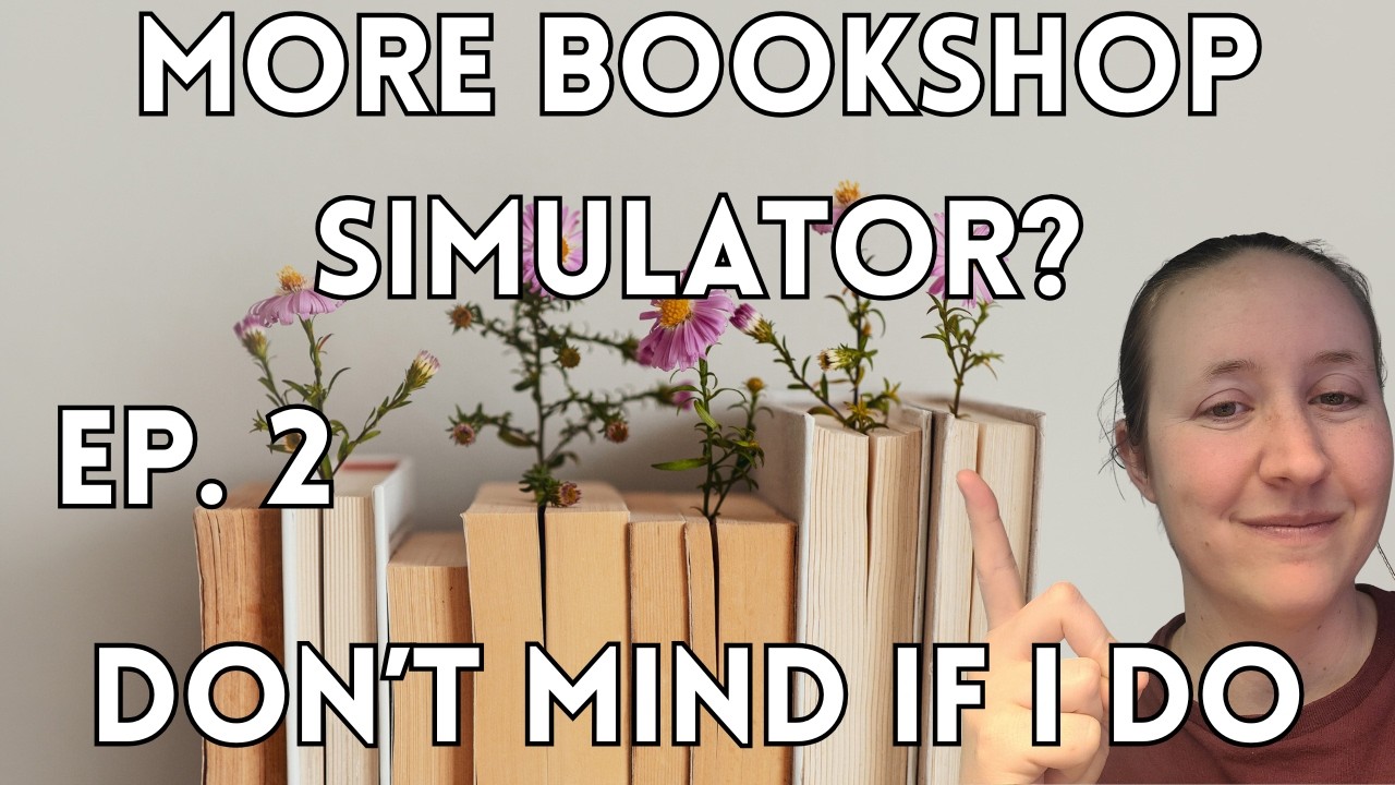 Indie Author Plays Bookshop Simulator Episode 2