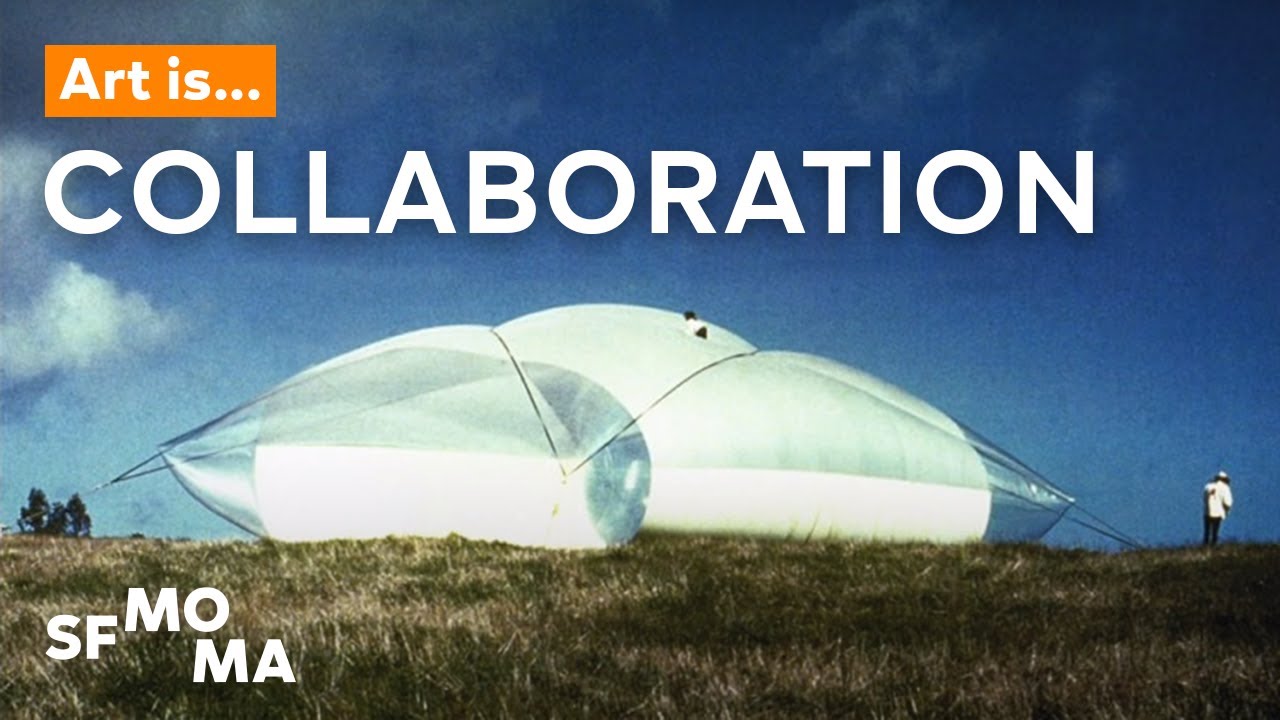 Art Is...Collaboration | SFMOMA Shorts