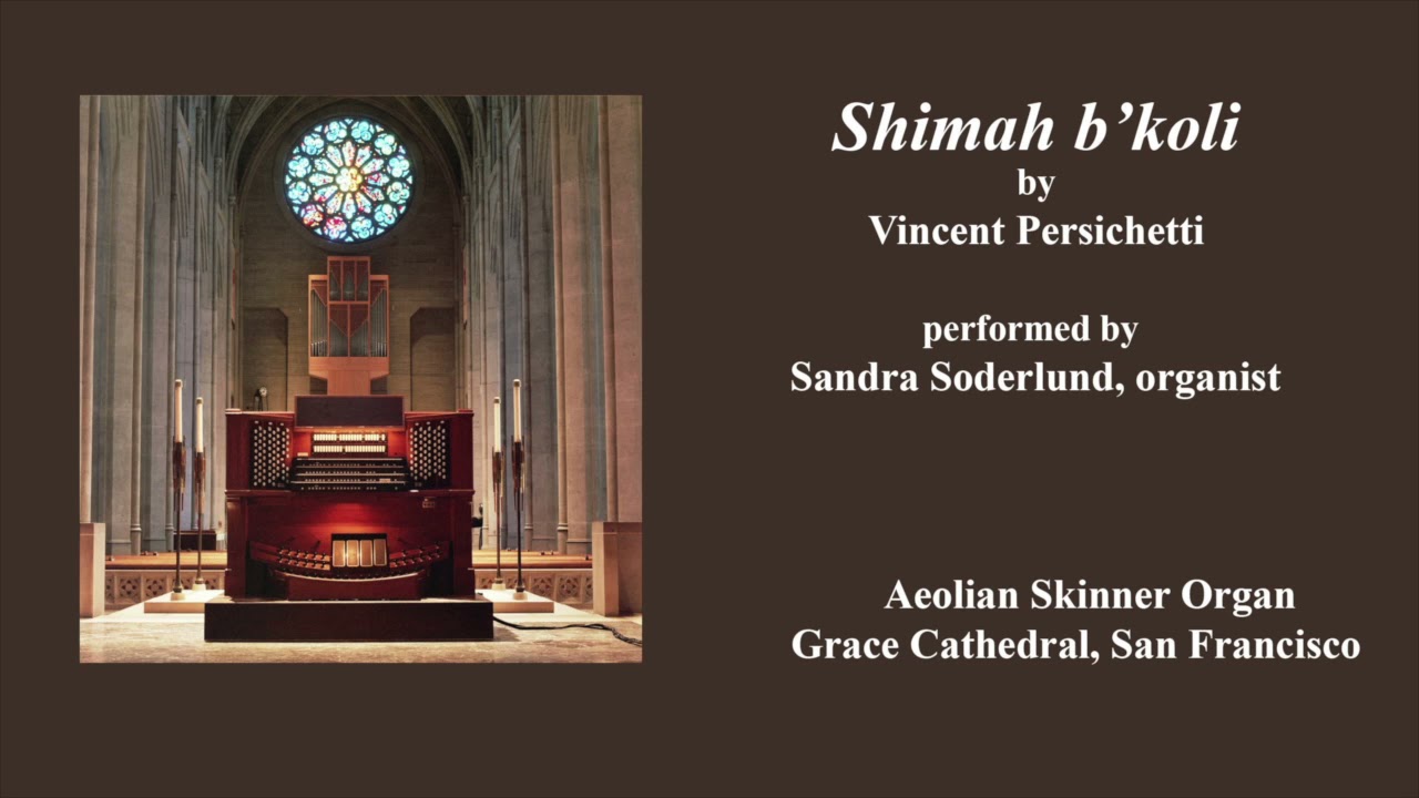 Shimah b'koli (Psalm 130) by Vincent Persichetti performed by Sandra Soderlund, organist.