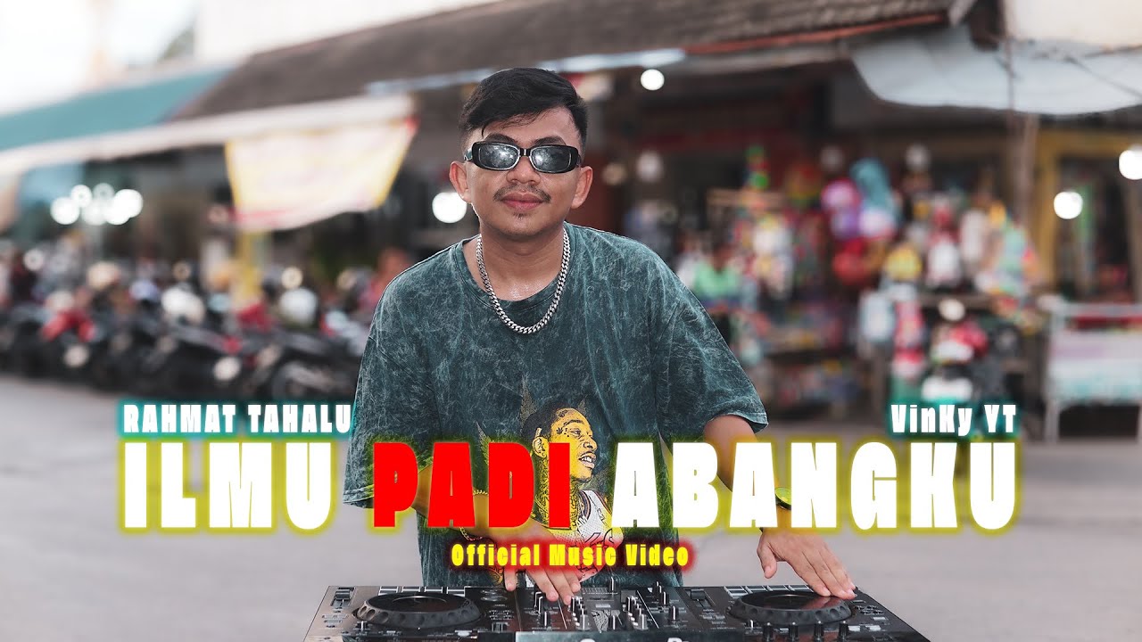 Rahmat Tahalu - ILMU PADI ABANGKU Ft. @VinKyRamadhan (Music Video)