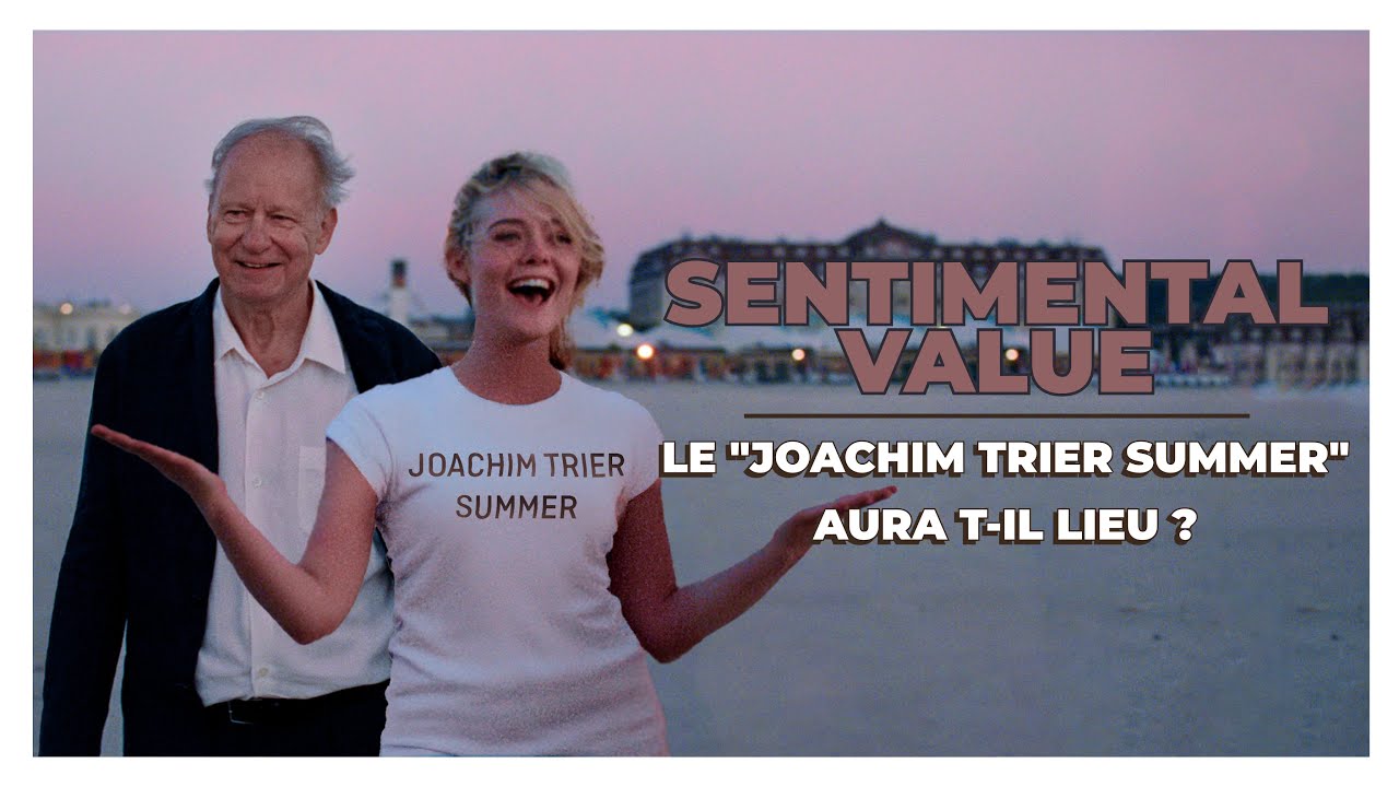 SENTIMENTAL VALUE : LE 