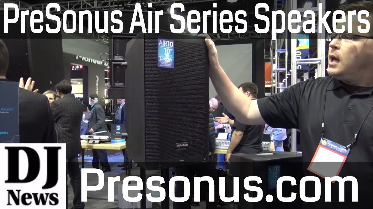 Акустические системы PreSonus Air 12 и 15 серий для мобильных диджеев | Новости диск-жокеев