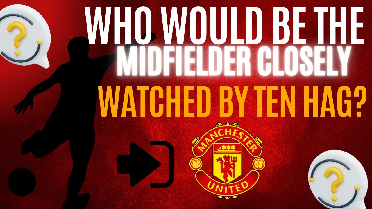 Who would be the promising midfielder seen by Ten Hag?