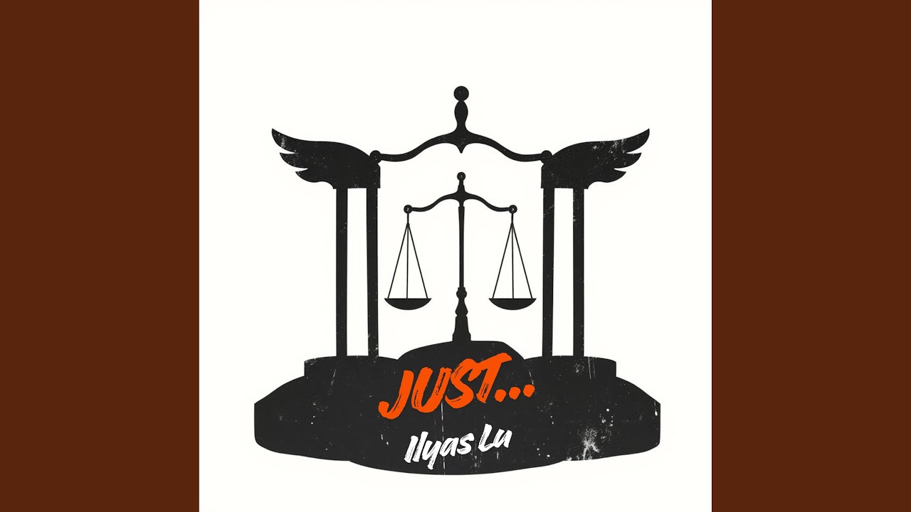 JUST...