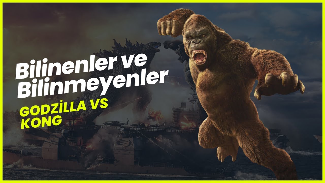 Bilinenler ve Bilinmeyenler | Godzilla vs. Kong
