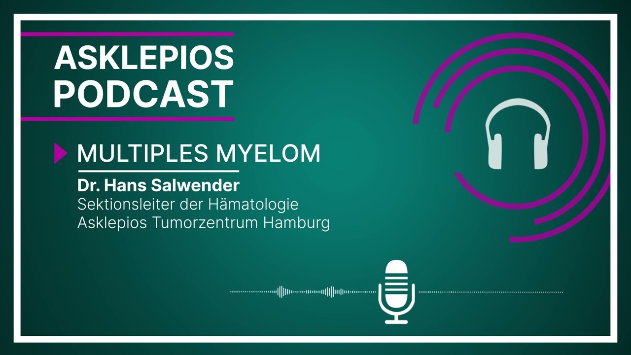 Podcast: Multiples Myelom | Asklepios