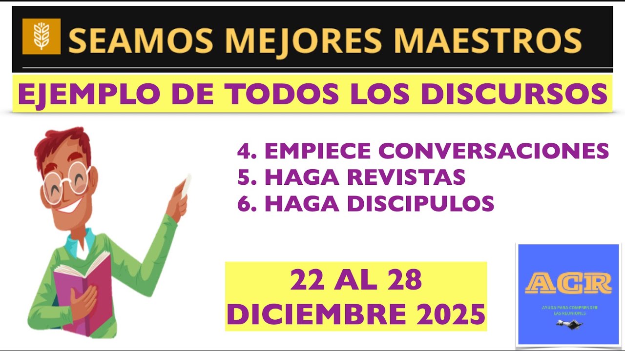 SEAMOS MEJORES MAESTROS / EJEMPLO DE TODAS LAS ASIGNACIONES /22-28 DICIEMBRE DE 2025