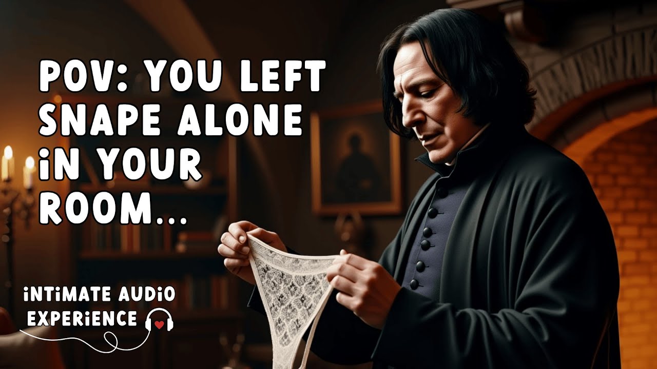 Snape Reads Your Diary [Tender & Needy] [The L-Bomb] [Snape x Listener] [ASMR]