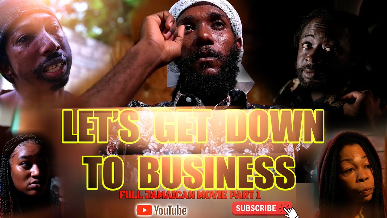 Let's Get  Down To Business (Full Jamaican Movie ) PART ONE