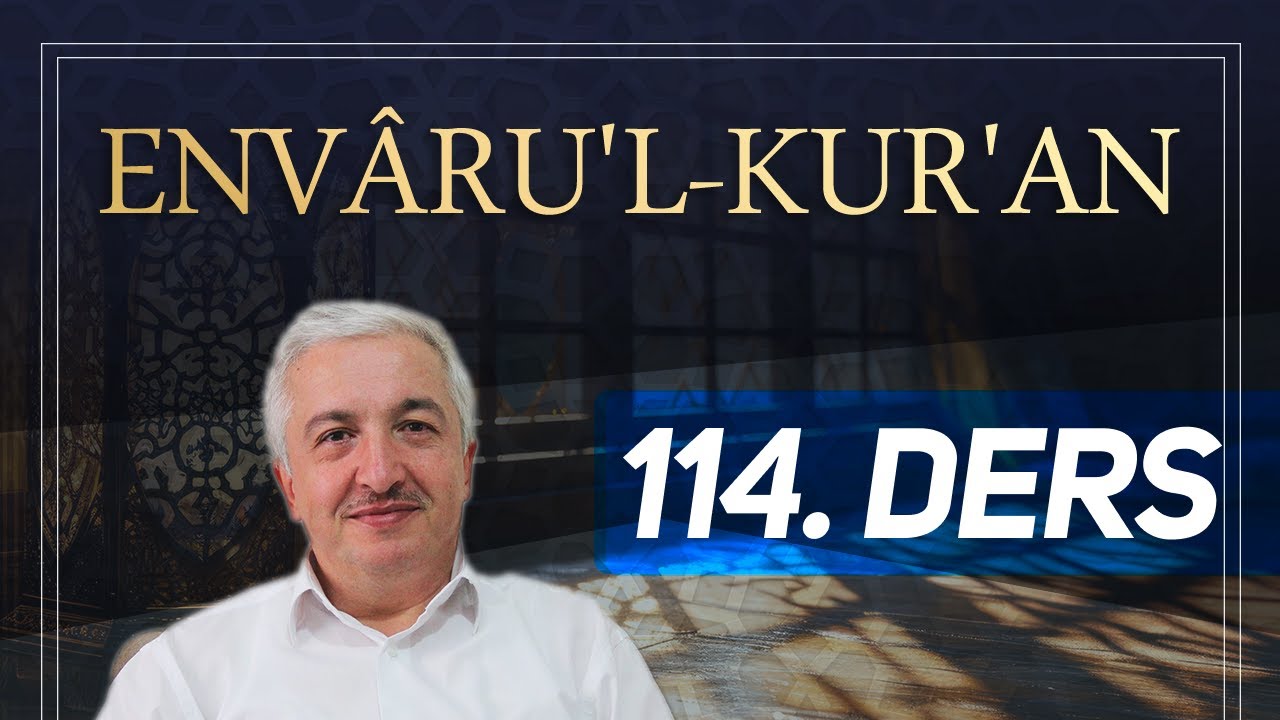 Envâru'l-Kur'ân 114. Ders: Furkân Suresi 17-19. Ayetler - Prof. Dr. Mehmet OKUYAN