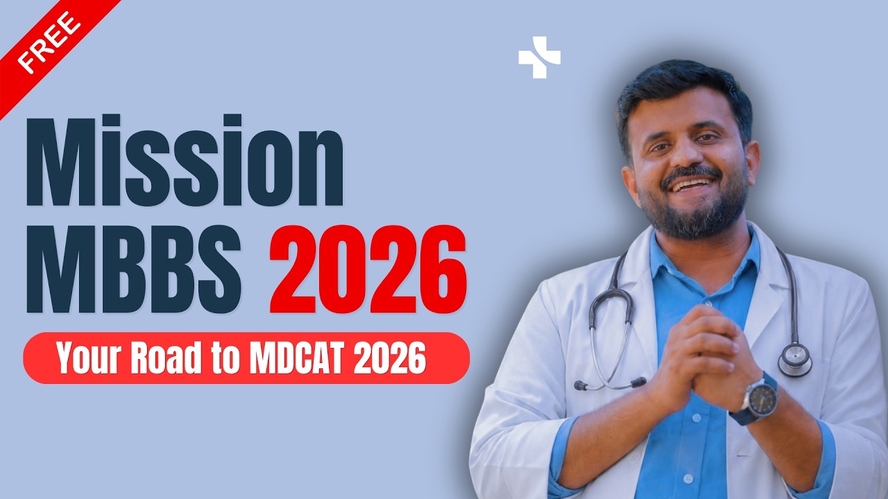 Mission MBBS 2026 - Your Road to MDCAT 2026