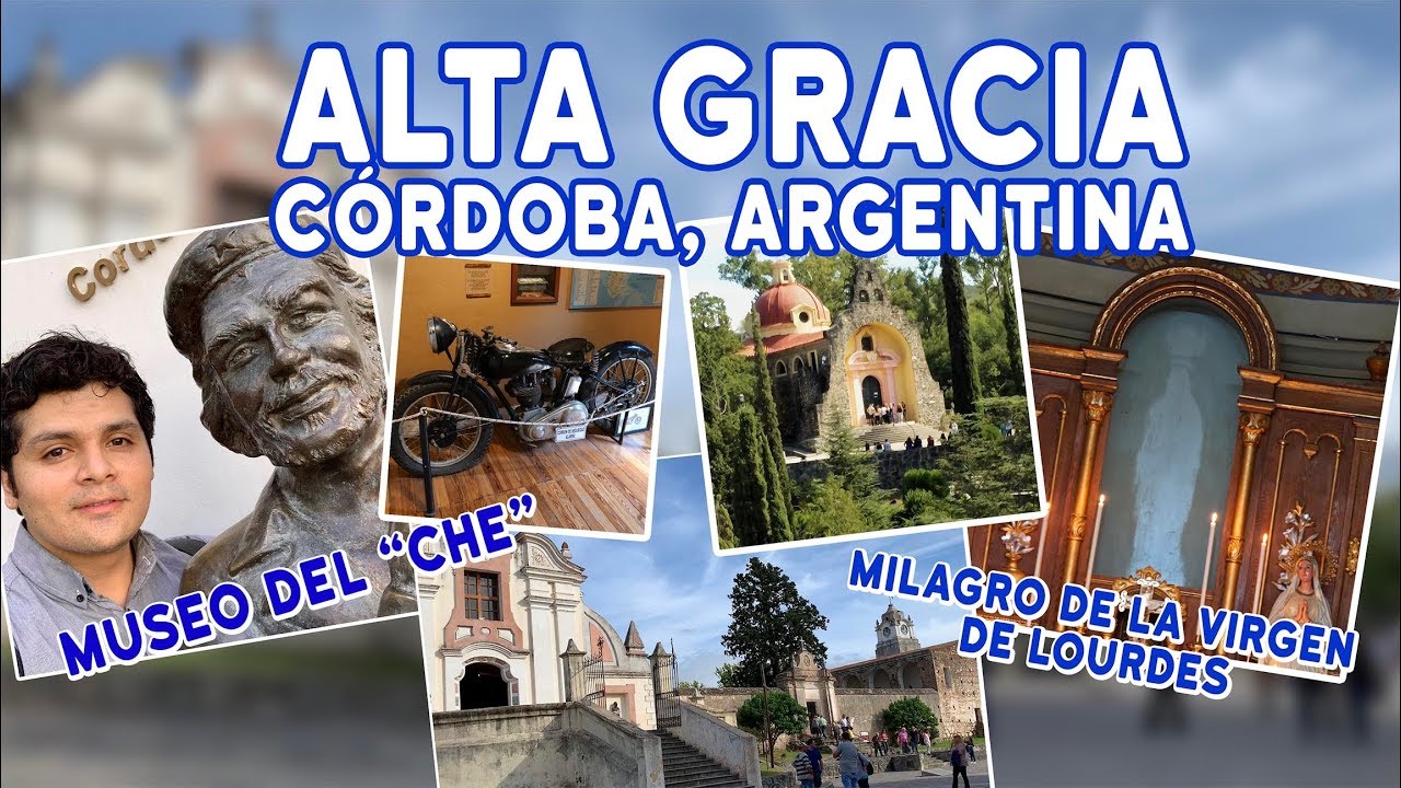 🇦🇷 Alta Gracia, C&oacute;rdoba, Argentina - Casa del &ldquo;Che&rdquo; Guevara, milagro en la Gruta de Lourdes y m&aacute;s