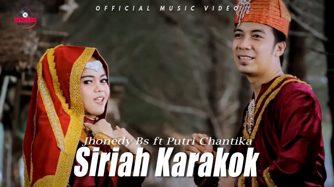 Jhonedy BS Ft. Putri Chantika - Siriah Karakok | Dendang Minang