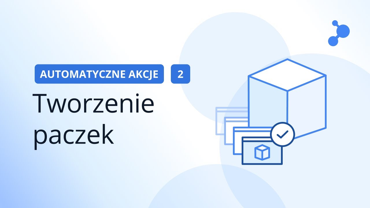 Akcje automatyczne 2 | Tworzenie paczek