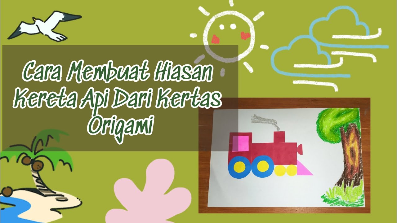 Cara Membuat Hiasan Kereta Api Dari Kertas Origami || SBdP Kelas 2 #hiasankeretaapi #sbdpkelas2