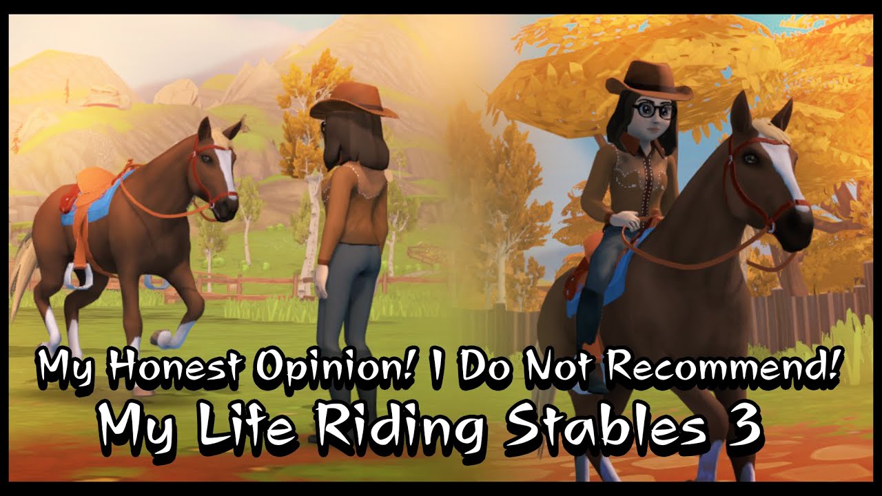 [My Life Riding Stables 3] New Horse Game! My Honest Opinion! I Do Not Recommend it!