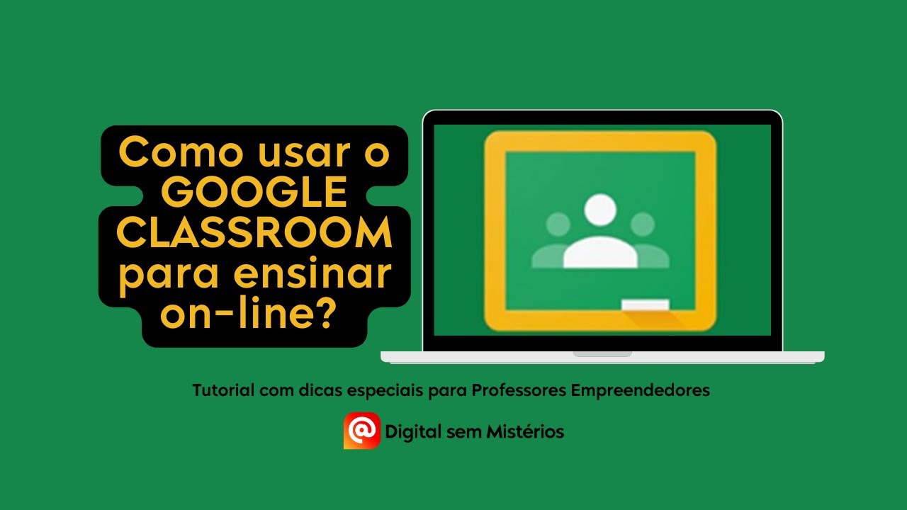 Como usar o Google Classroom para ensinar on-line?