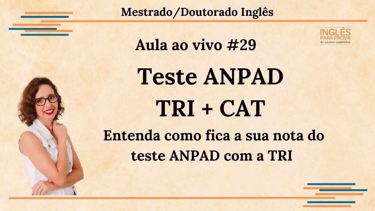 Aula #29 – Teste Anpad – Como fica a sua nota no Teste Anpad com o TRI? | Juliana Guimarães