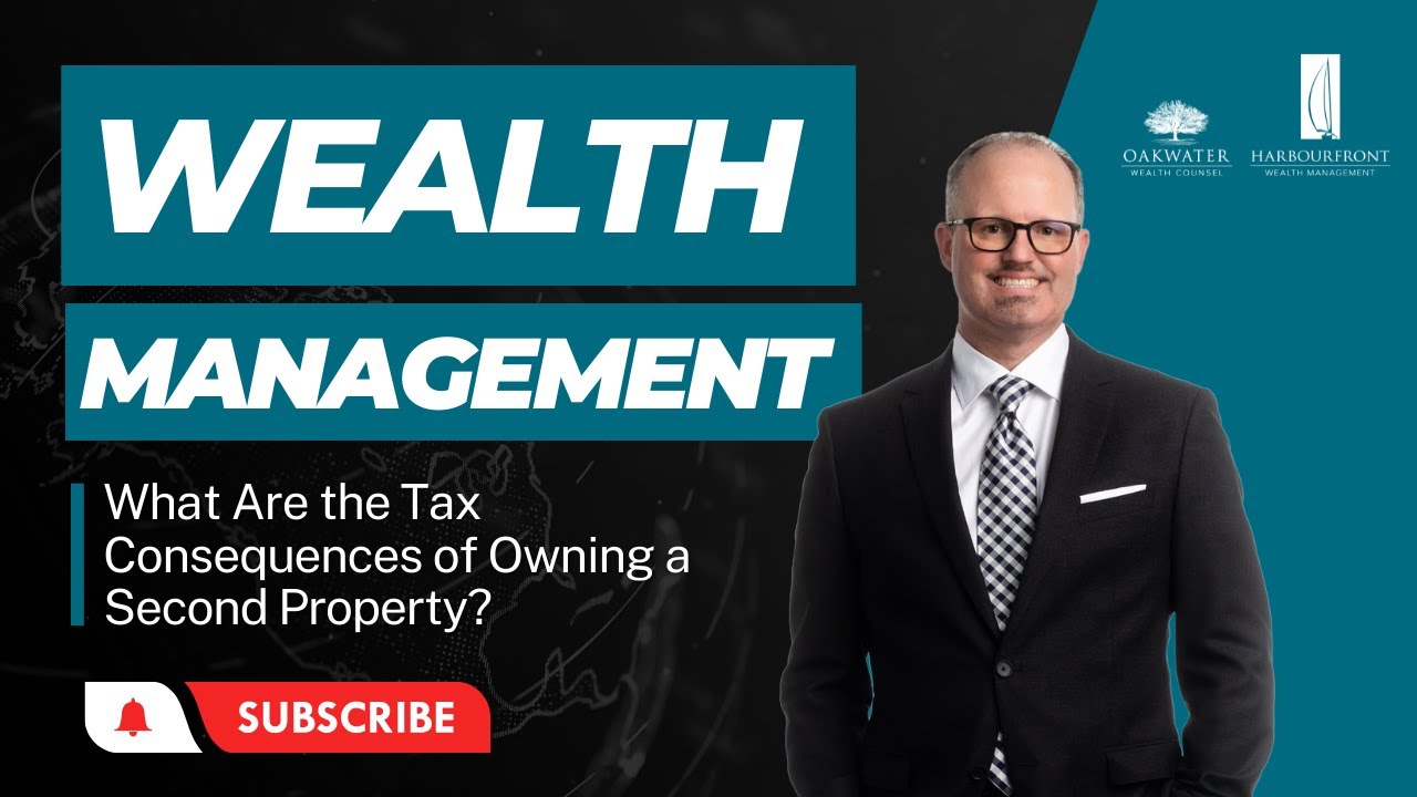 What Are the Tax Consequences of Owning a Second Property? | Tax & Retirement Series