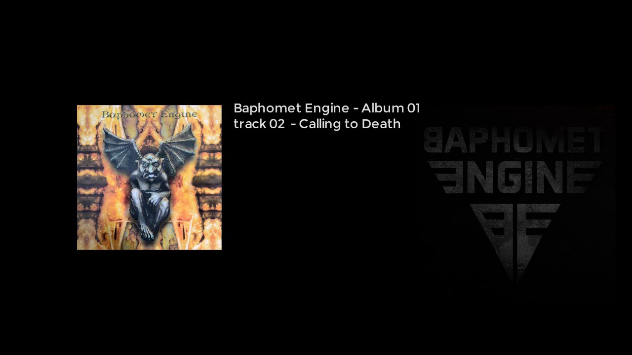 Baphomet Engine - Album 01 - 02 - Calling to Death