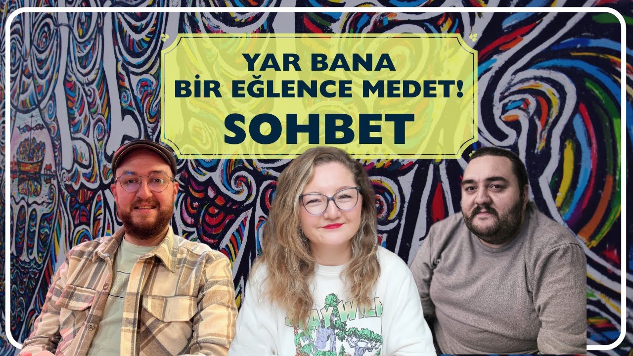 Yar Bana Bir Eğlence Medet!