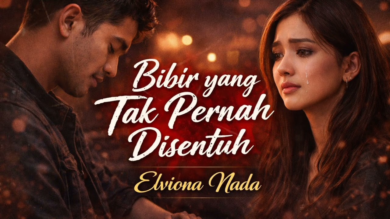 BIBIR YANG TAK PERNAH DISENTUH 💔 Slow Rock Pop Paling Galau | Lagu Indonesia Terbaru – Elviona Nada