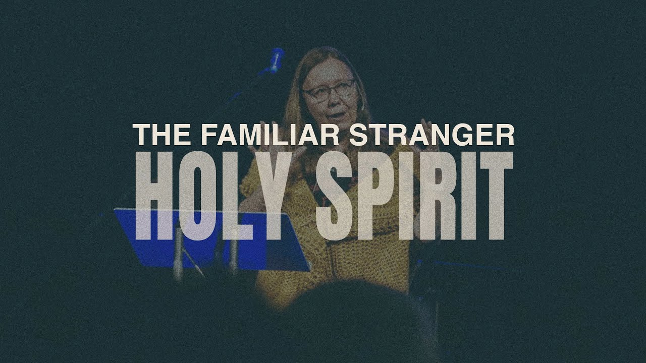 HOLY SPIRIT: THE FAMILIAR STRANGER // 11th January 2026