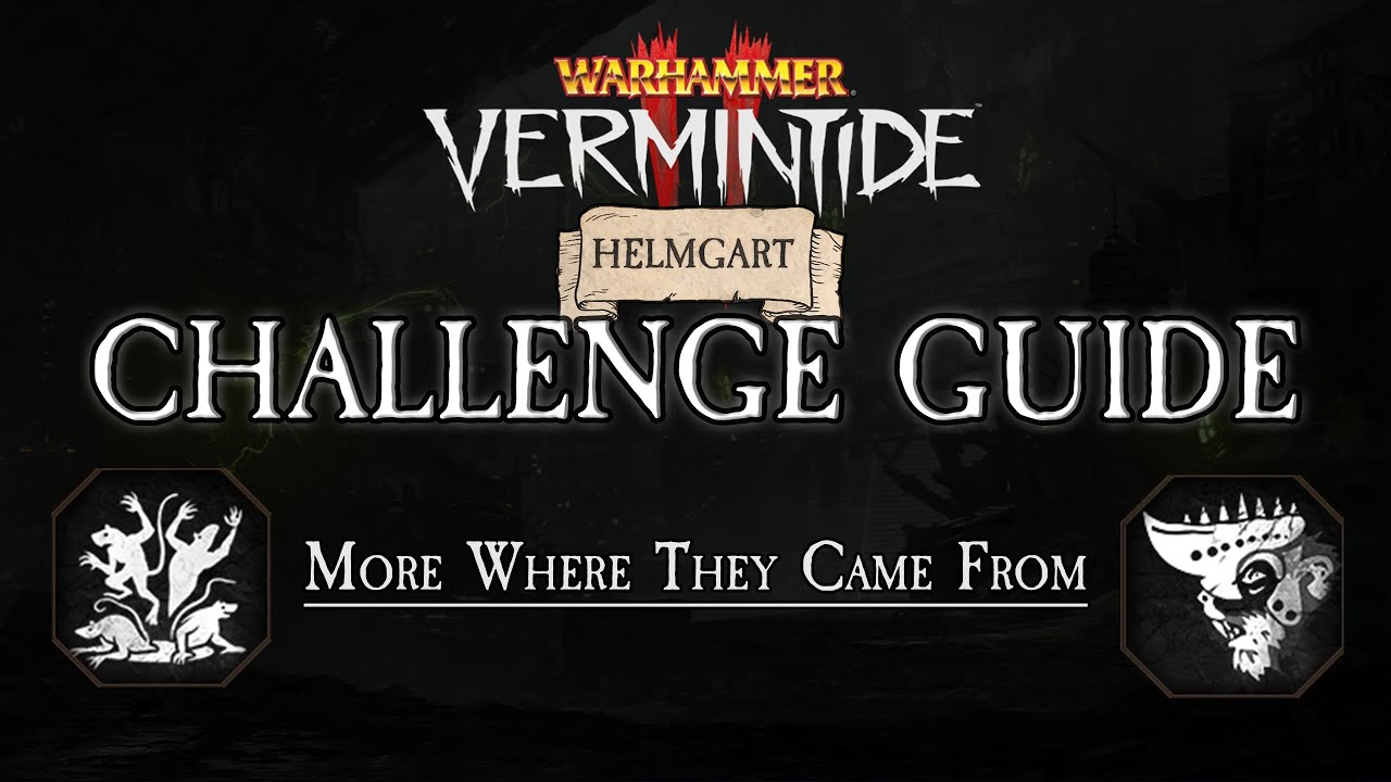 Vermintide 2: More Where They Came From - Helmgart Challenge Solo Guide