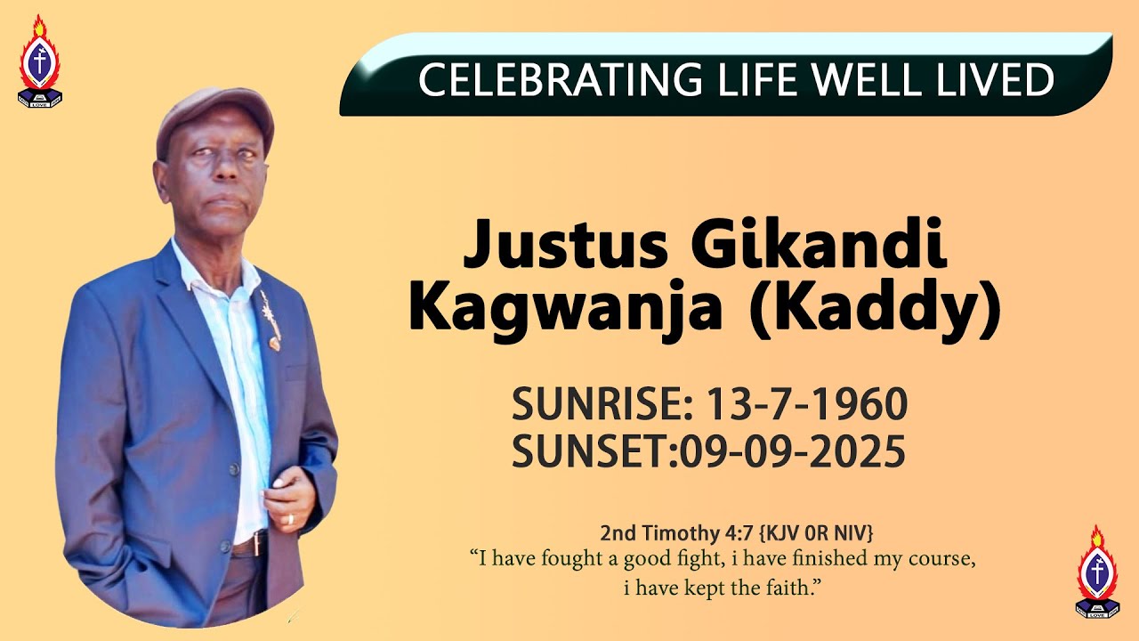 CELEBRATING THE LIFE OF JUSTUS GIKANDI KAGWANJA (KADDY).