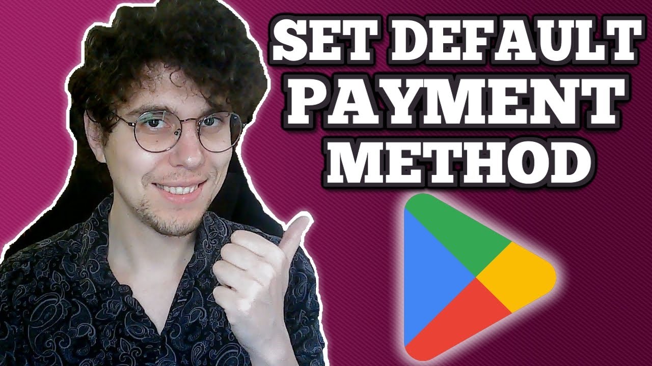 How To Setup A Default Payment Method On Google Play