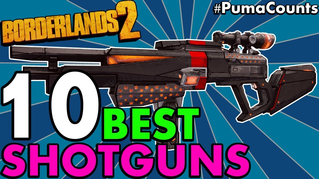 Top 10 Best Unique and Legendary Shotguns in Borderlands 2 (Pearl & Seraph Shotguns) #PumaCounts