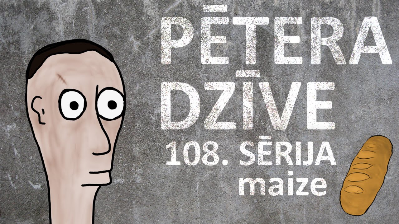 Pētera dzīve - maize (108. sērija)