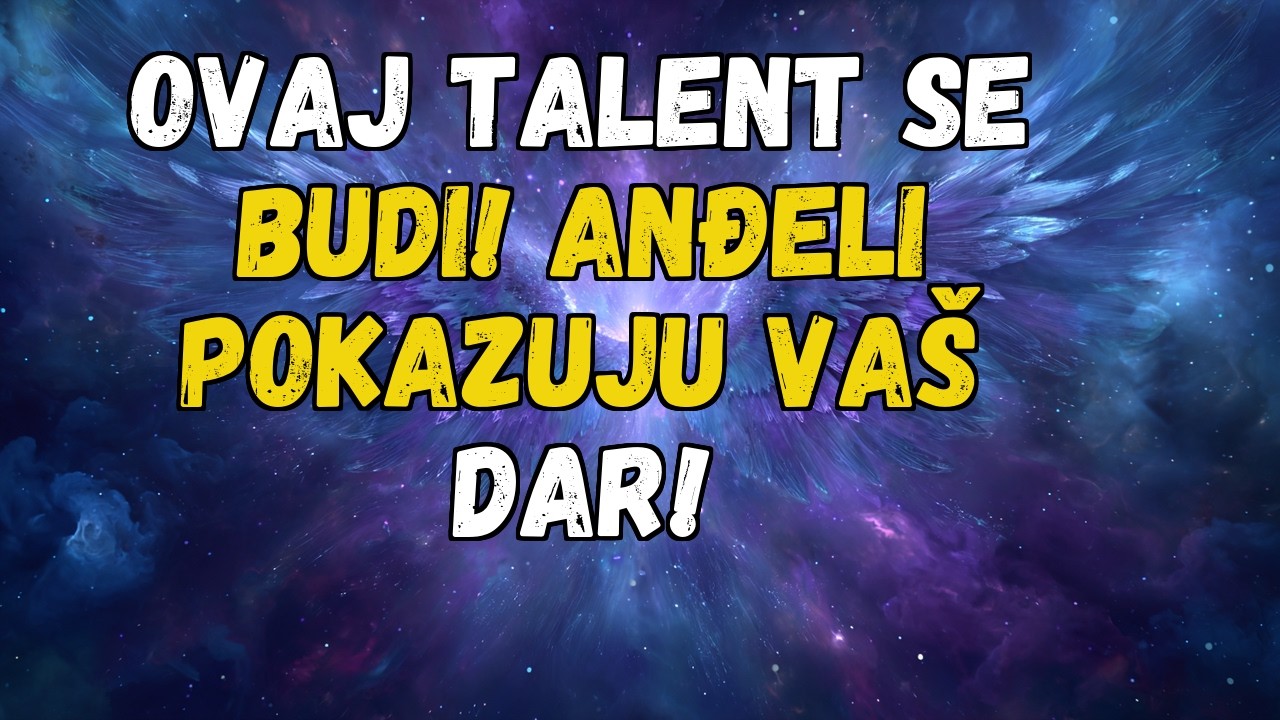 💌❤️ OVAJ TALENT SE BUDI! ANĐELI POKAZUJU VAŠ DAR!