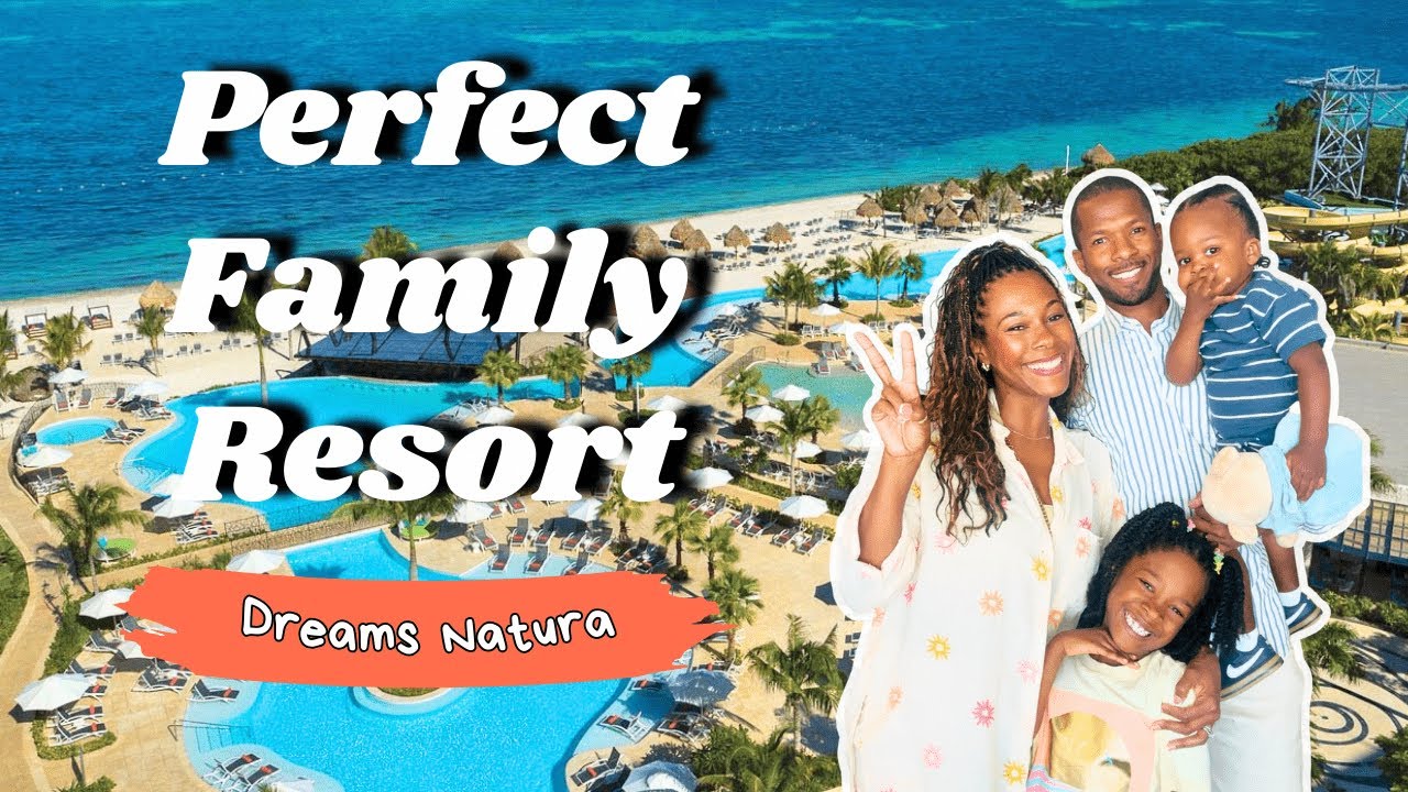 Must Visit Resort for Family! - Dreams Natura Cancun Mexico