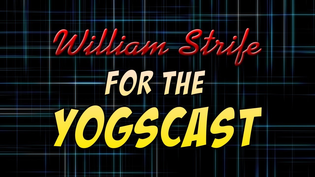 William Strife for the YogsCast