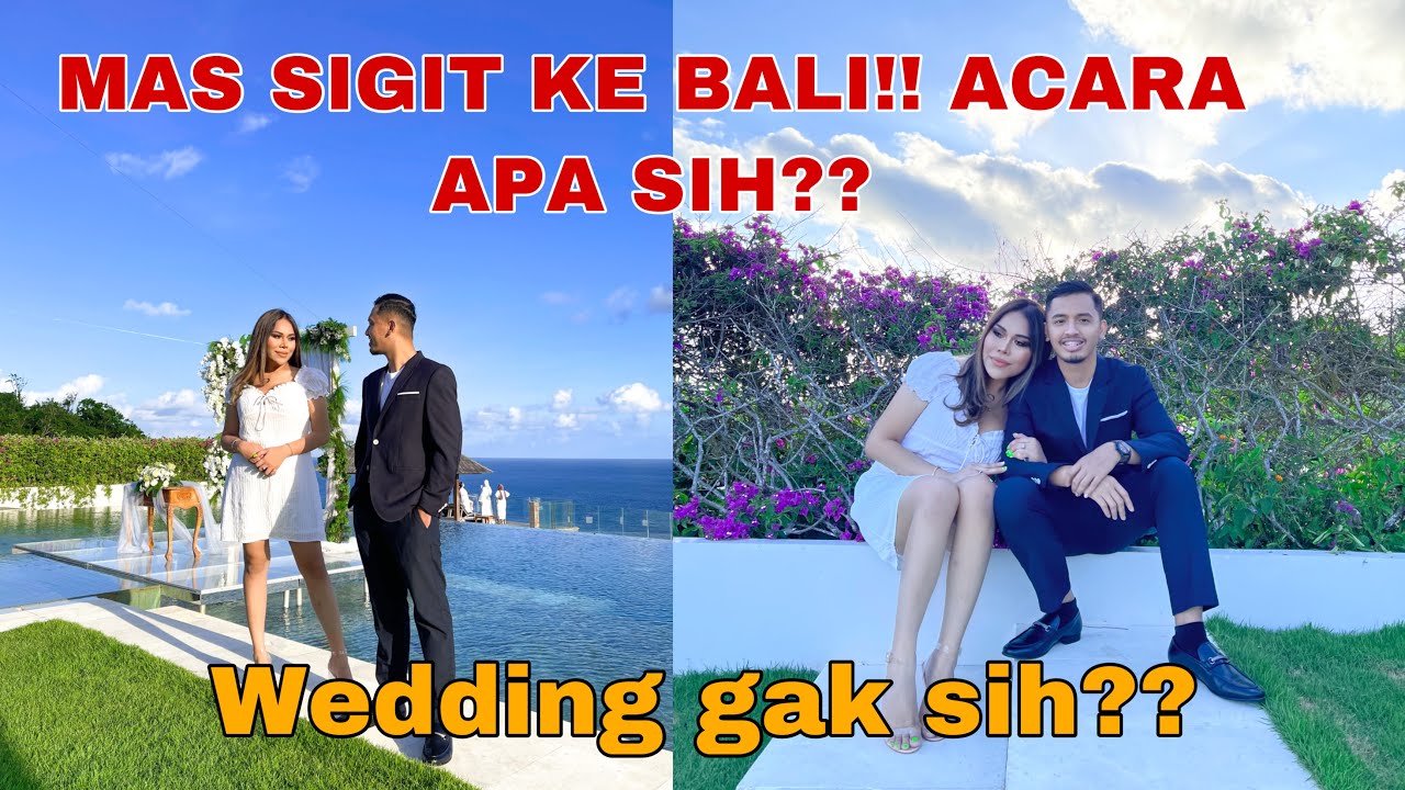MAS SIGIT NYUSUL KE BALI ACARA APA SIH? WEDDING GAK SIH?