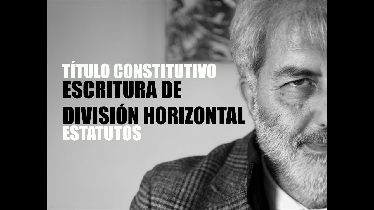 Título Constitutivo, Escritura de División Horizontal y Estatutos