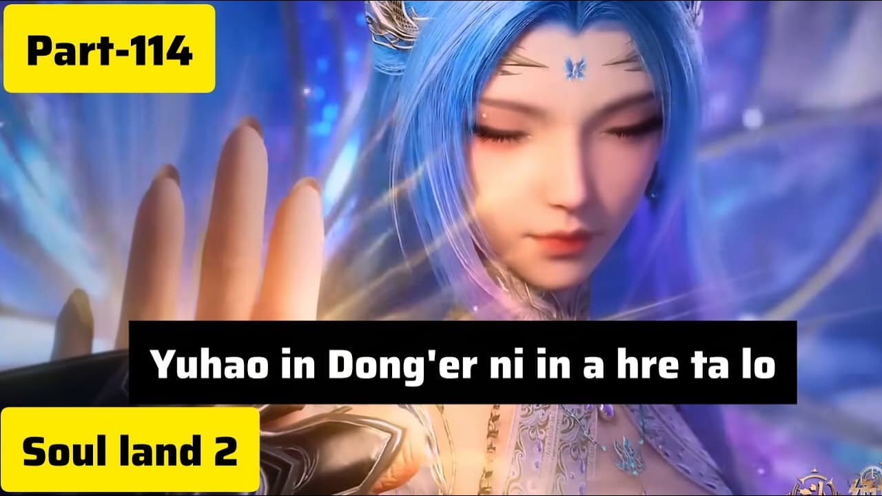 Soul land 2(part-114) Yuhao in Dong'er  anilo ati...