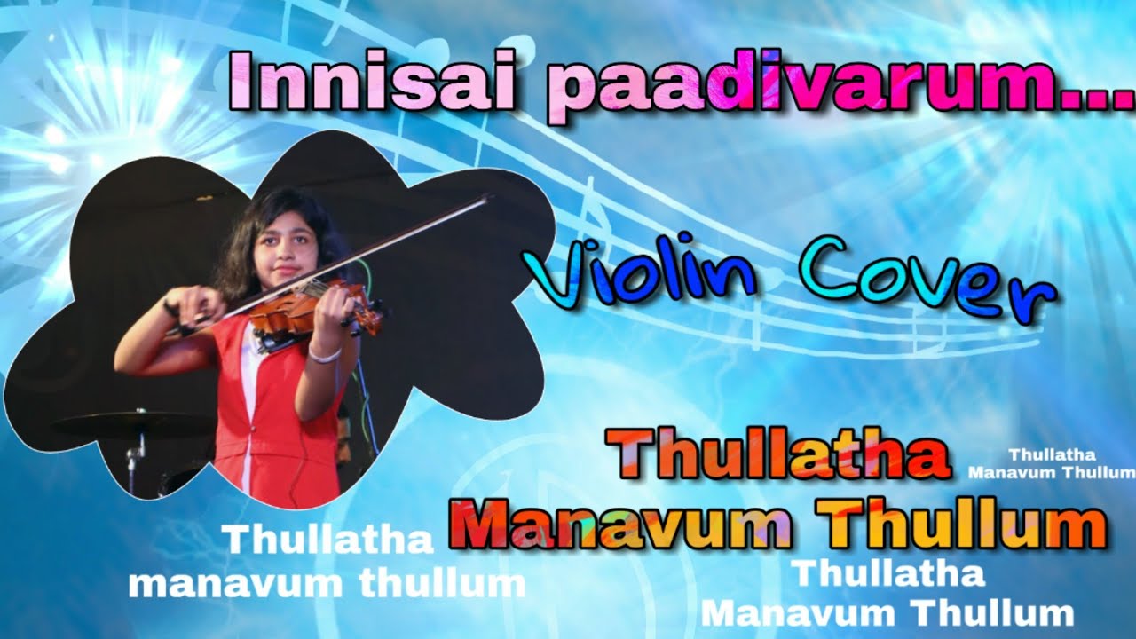 Innisai Paadivarum... (Thullatha Manavum Thullum) Violin Cover